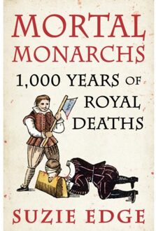 Headline Mortal Monarchs: 1000 Years Of Royal Deaths - Suzie Edge