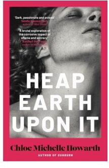 Heap Earth Upon It - Chloe Michelle Howarth