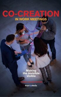 Heart Media Co-creation in work meetings - Tonnie van der Zouwen - ebook