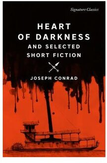 Heart Of Darkness And Selected Short Fiction - Signature Editions - Joseph Conrad