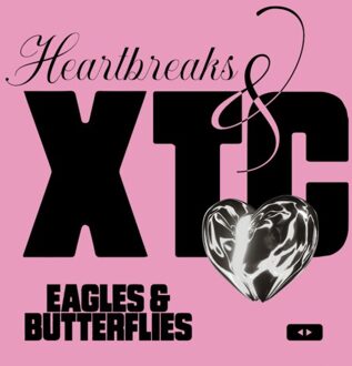 Heartbreaks & Xtc - Eagles & Butterflies