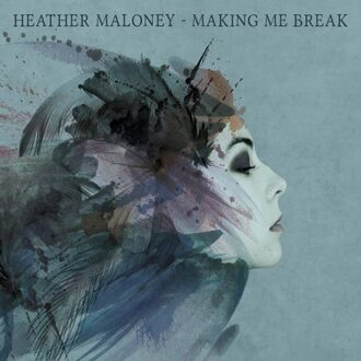 Heather Maloney - Making Me Break