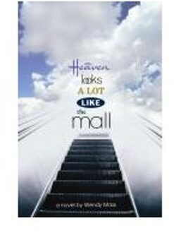 Heaven Looks a Lot Like the Mall