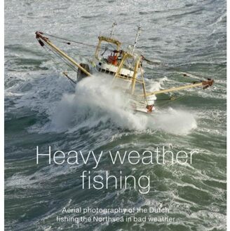 Heavy weather fishing - Boek H.A. IJsseling (9079716200)