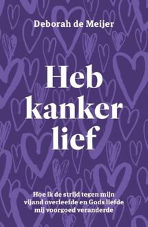 Heb kanker lief -  Deborah de Meijer (ISBN: 9789083574042)