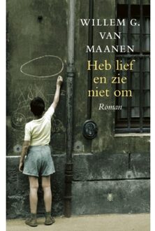 Heb Lief En Zie Niet Om