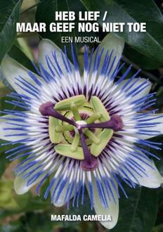 Heb Lief Maar Geef Nog Niet Toe -  Mafalda Camelia (ISBN: 9789081208567)