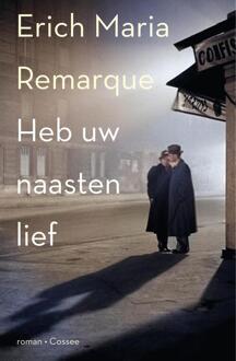 Heb uw naasten lief -  Erich Maria Remarque (ISBN: 9789464521375)