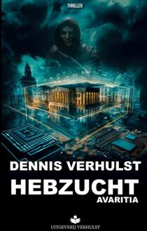 Hebzucht -  Dennis Verhulst (ISBN: 9789403761145)