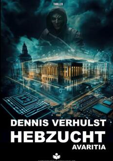 Hebzucht -  Dennis Verhulst (ISBN: 9789403761152)