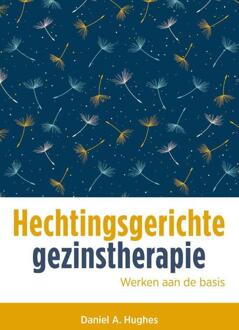 Hechtingsgerichte gezinstherapie - Boek Daniel A. Hughes (9088506620)