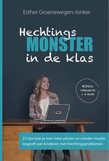 Hechtingsmonster in de klas -  Esther Groenewegen-Jonker (ISBN: 9789492926869)