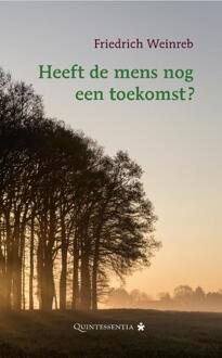 Heeft de mens nog een toekomst? -  Friedrich Weinreb (ISBN: 9789079449279)