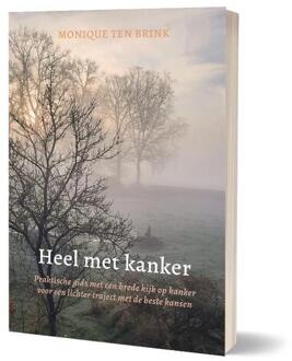 Heel met kanker -  Monique ten Brink (ISBN: 9789493345898)