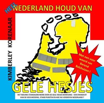 Heel Nederland Houd Van Gele Hesjes