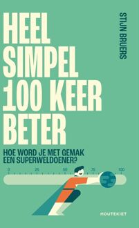 Heel simpel 100 keer beter -  Stijn Bruers (ISBN: 9789057209161)