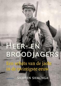 Heer- en broodjagers - Boek Siebren Siebenga (9056154044)