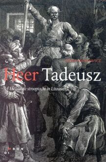 Heer Tadeusz, of De laatste strooptocht in Litouwen - Boek A. Mickiewicz (9061433010)