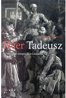 Heer Tadeusz, of De laatste strooptocht in Litouwen - Boek A. Mickiewicz (9061433010)