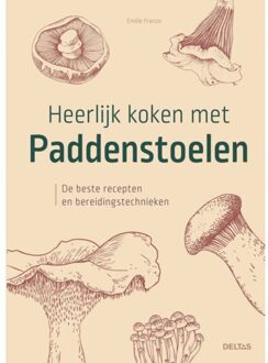 Heerlijk Koken Met Paddenstoelen - Émilie Franzio