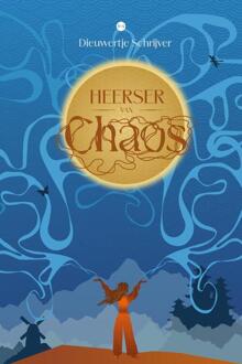 Heerser van Chaos -  Dieuwertje Schrijver (ISBN: 9789465091273)