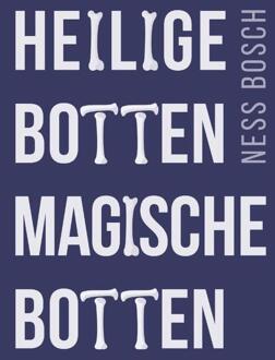 Heilige botten, magische botten -  Ness Bosch (ISBN: 9789491557897)