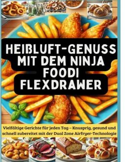 Heißluft-Genuss Mit Dem Ninja Foodi Flexdrawer - Jasmin Kochherz