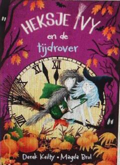 Heksje Ivy en de tijdrover -  Derek Keilty (ISBN: 9789061749431)