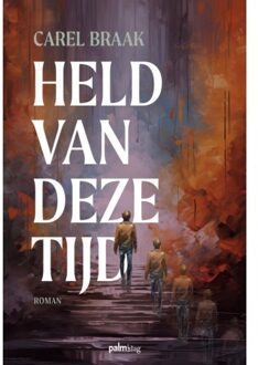 Held Van Deze Tijd - Carel Braak