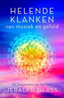 Helende klanken van muziek en geluid -  Jeralyn Glass (ISBN: 9789020222814)