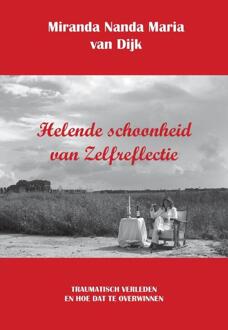 Helende schoonheid van Zelfreflectie - Boek Miranda Nanda Maria van Dijk (9082743809)