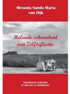 Helende schoonheid van Zelfreflectie - Boek Miranda Nanda Maria van Dijk (9082743809)