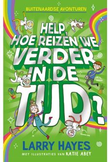Help Hoe Reizen We Verder In De Tijd - Buitenaardse Avonturen - Larry Hayes
