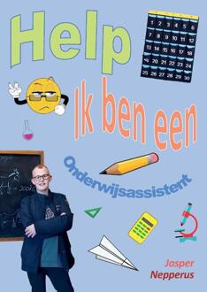 Help Ik Ben Een Onderwijsassistent - Jasper Nepperus