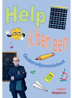 Help Ik Ben Een Onderwijsassistent - Jasper Nepperus