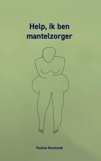 Help, ik ben mantelzorger - Pauline Randstadt - ebook