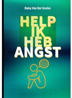 Help Ik Heb Angst - Daisy Van Der Keelen