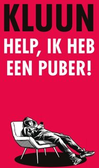 Help, ik heb een puber! - Kluun - ebook