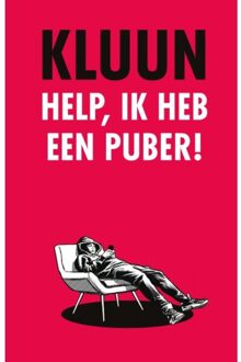 Help, Ik Heb Een Puber! - Kluun