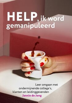 Help ik word gemanipuleerd - Jannie de Jong - ebook