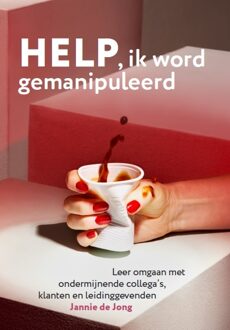 Help Ik Word Gemanipuleerd - Jannie de Jong