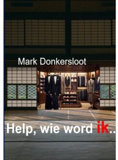 Help, Wie Word Ik .. - Mark Donkersloot