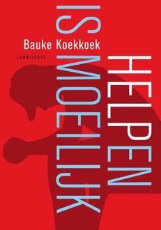 Helpen Is Moeilijk - Bauke Koekkoek