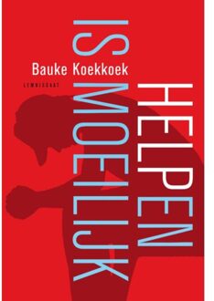 Helpen Is Moeilijk - Bauke Koekkoek