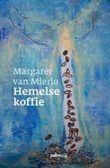 Hemelse koffie - Boek Margaret van Mierlo (9491773259)