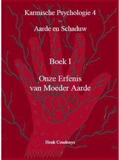 Henk Coudenys Karmische Psychologie 4: Aarde En Schaduw, Boek 1 - Karmische Psychologie - Henk Coudenys