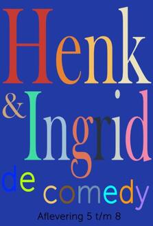 Henk & Ingrid, De Comedy - Henk & Ingrid, De Comedy - Haye Van der Heyden