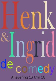 Henk & Ingrid, De Comedy - Henk & Ingrid, De Comedy - Haye Van der Heyden