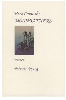Here Come The Moonbathers - Patricia Young