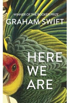 Here We Are - Graham Swift - 000